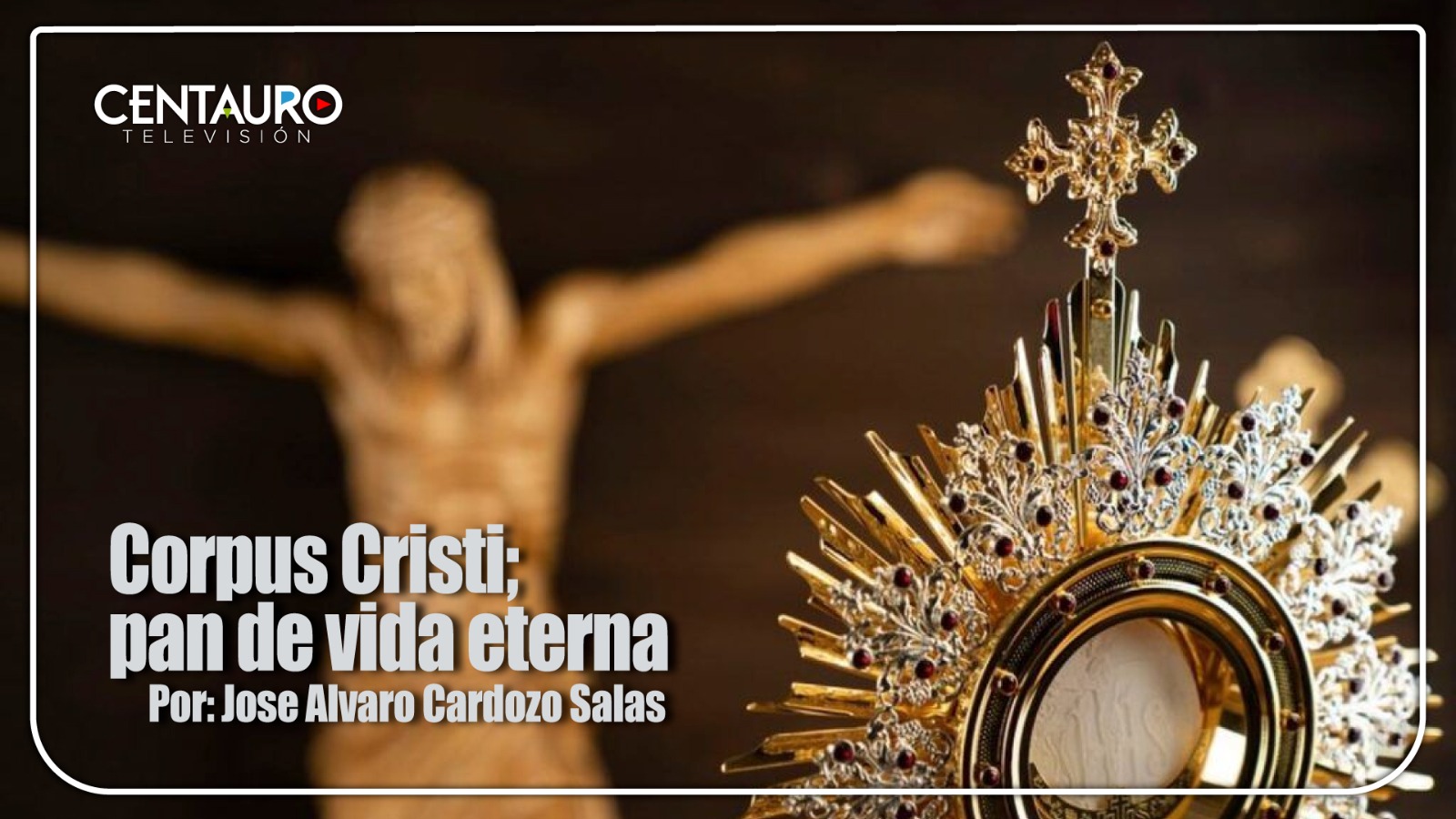 Corpus Cristi; pan de vida eterna.